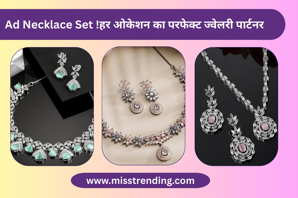 Ad Necklace Set !हर ओकेशन का परफेक्ट ज्वेलरी पार्टनर