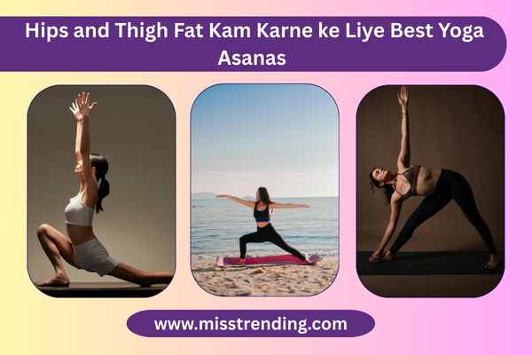 Hips and Thigh Fat Kam Karne ke Liye Best Yoga Asanas 